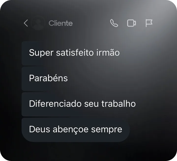 Print de conversa no WhatsApp. Mensagens do cliente: "Super satisfeito irmão", "Parabéns", "Diferenciado seu trabalho", "Deus abençoe sempre".