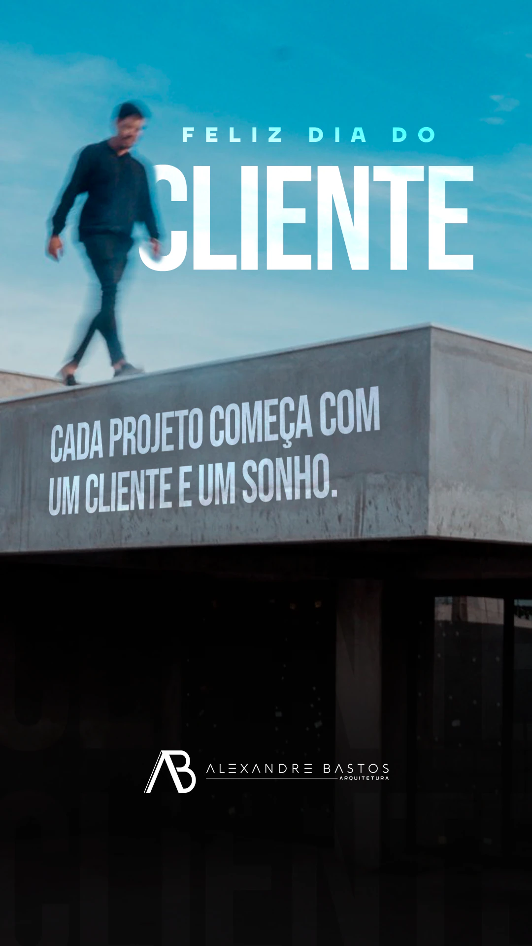Dia do Cliente — Alexandre Bastos - Arquitetura